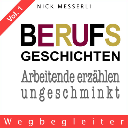 Berufsgeschichten Vol. 1 - Weggefährten, Nick Messerli