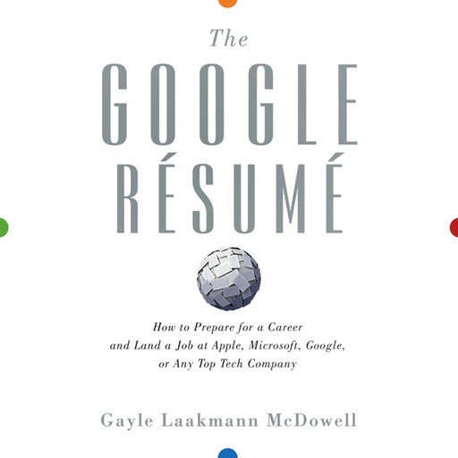 The Google Resume, Gayle Laakmann McDowell