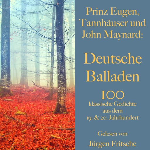 Prinz Eugen, Tannhäuser und John Maynard: Deutsche Balladen, Theodor Fontane, Ferdinand Freiligrath, Emmanuel Geibel