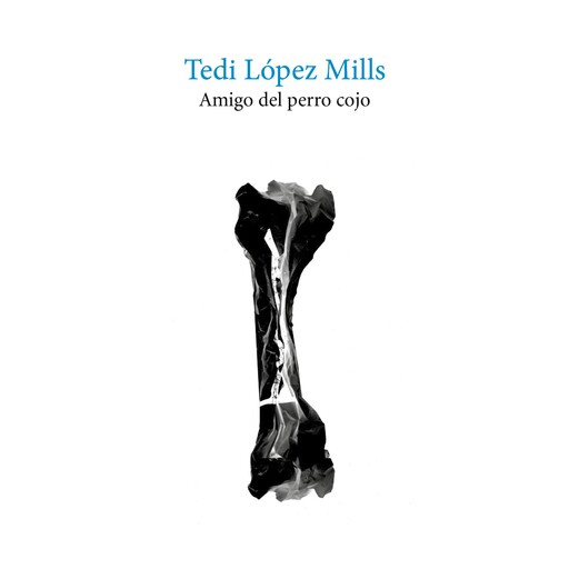 Amigo del perro cojo, Tedi López Mills