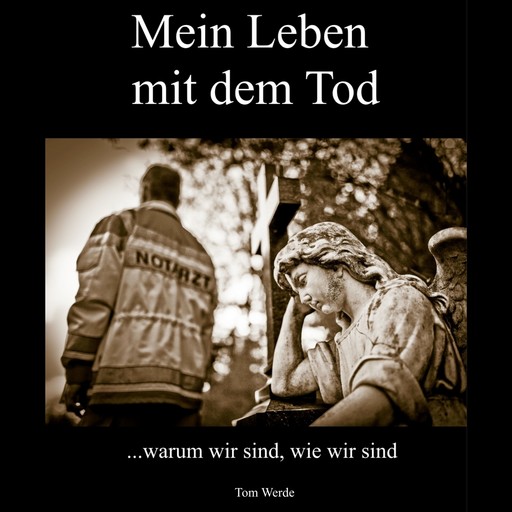 Mein Leben mit dem Tod, Tom Werde