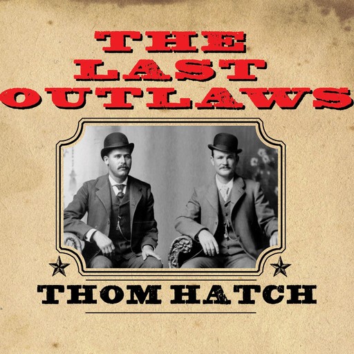 The Last Outlaws, Thom Hatch