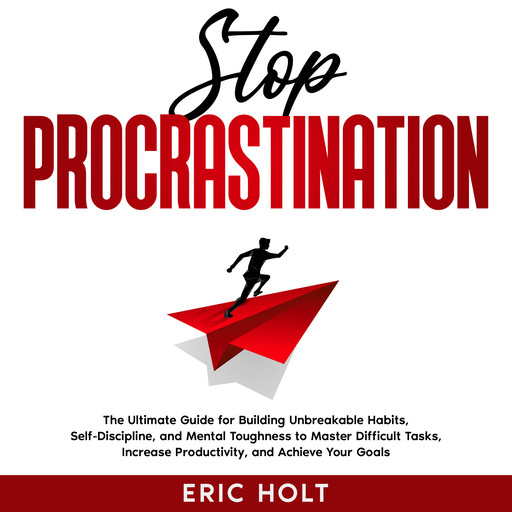 Stop Procrastination, Eric Holt