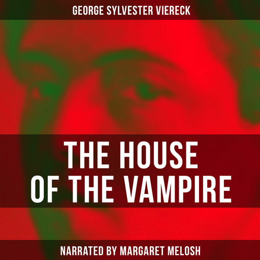 The House of the Vampire, George Sylvester Viereck