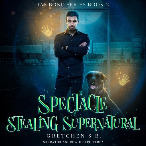 Spectacle Stealing Supernatural, Gretchen S.B.