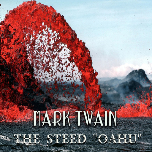 The Steed "Oahu", Mark Twain