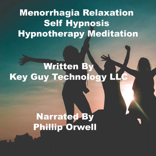 Menorrhagia Menopausal Symptoms Relaxation Self Hypnosis Hypnotherapy Meditation, Key Guy Technology LLC