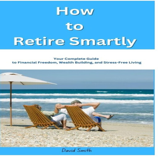 How to Retire Smartly, David Smith