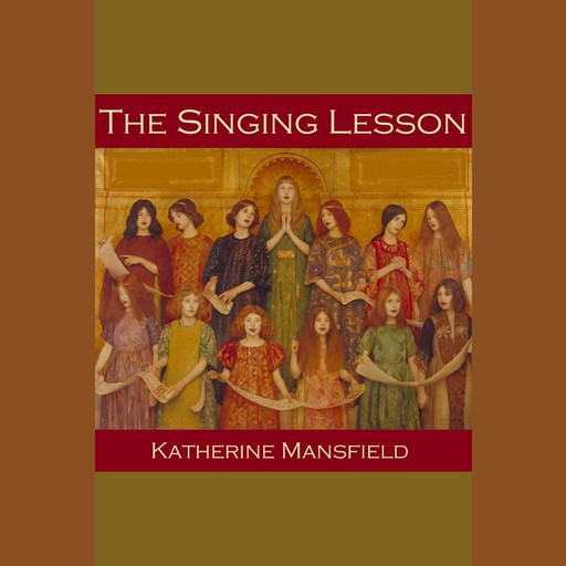 The Singing Lesson, Katherine Mansfield
