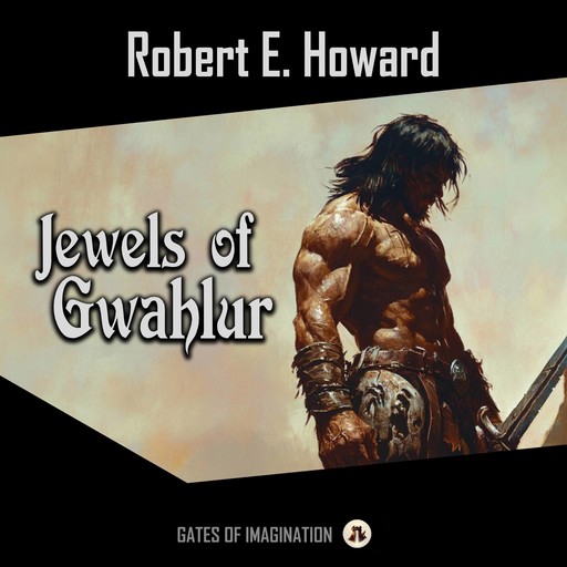 Jewels of Gwahlur, Robert E.Howard