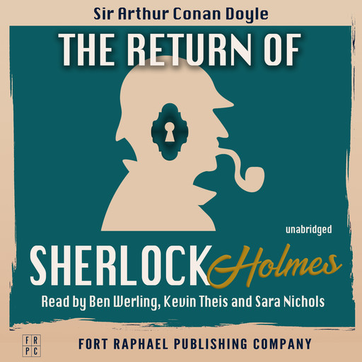 The Return of Sherlock Holmes - Unabridged, Arthur Conan Doyle