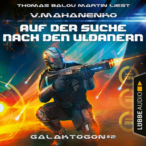 Auf der Suche nach den Uldanern - Galaktogon, Teil 2 (Ungekürzt), Vasily Mahanenko