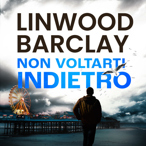 Non voltarti indietro, Linwood Barclay