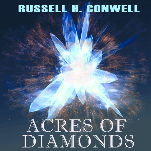 Acres of Diamonds, Russell H.Conwell