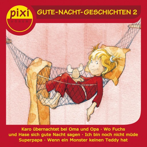 Pixi Hören - Gute-Nacht-Geschichten 2, Katrin Schwarz, Marianne Schröder, Hanna Sörensen, Karl Rührmann, Annette Herzog