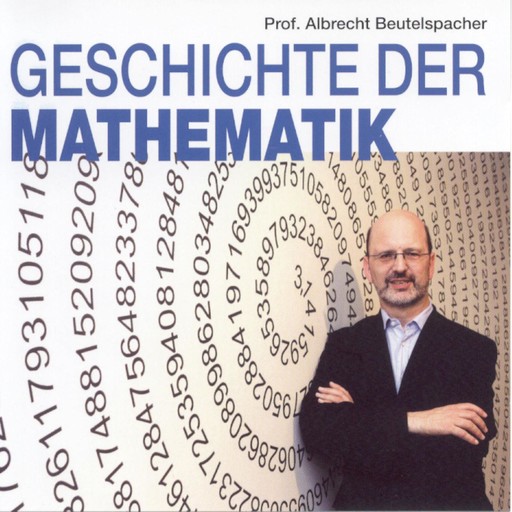 Geschichte der Mathematik 1, Albrecht Beutelspacher