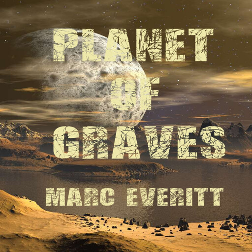 Planet of Graves, Marc Everitt