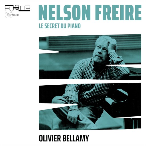 Nelson Freire : le secret du piano, Olivier Bellamy