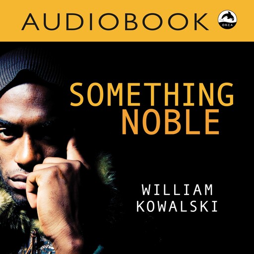 Something Noble, William Kowalski