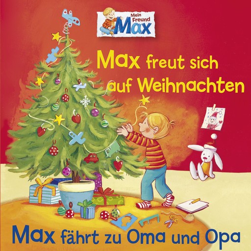 06: Max freut sich auf Weihnachten / Max fährt zu Oma und Opa, Ludger Billerbeck, Christian Tielmann, Ernst Anschutz, Joseph Mohr