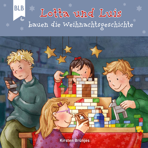 Lotta und Luis bauen die Weihnachtsgeschichte, Kirsten Brünjes