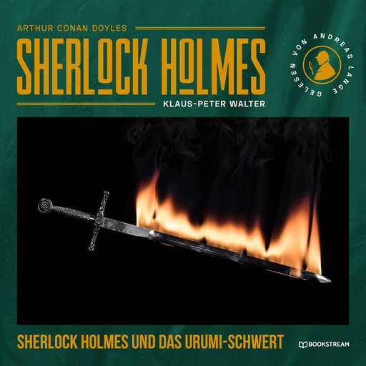 Sherlock Holmes und das Urumi-Schwert (Ungekürzt), Arthur Conan Doyle, Klaus-Peter Walter