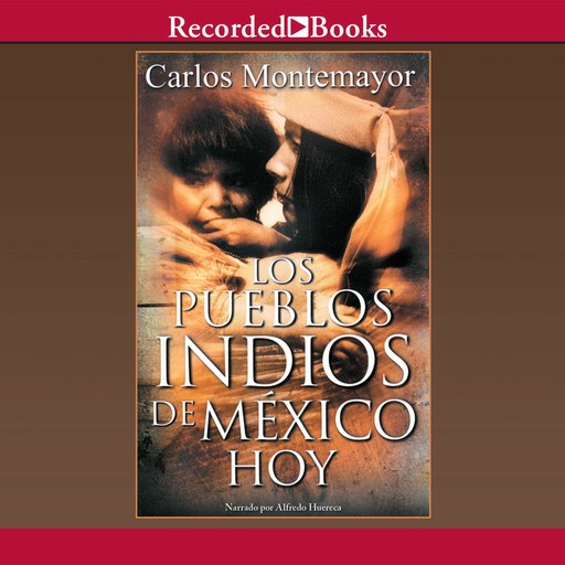 Los Pueblos Indios de Mexico Hoy, Carlos Montemayor