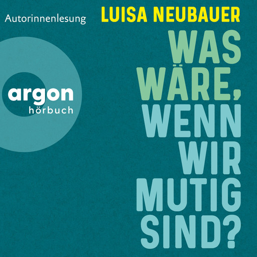 Was wäre, wenn wir mutig sind?, Luisa Neubauer