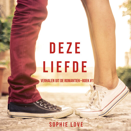 Deze Liefde (Verhalen uit de Romantiek—Boek #1), Sophie Love