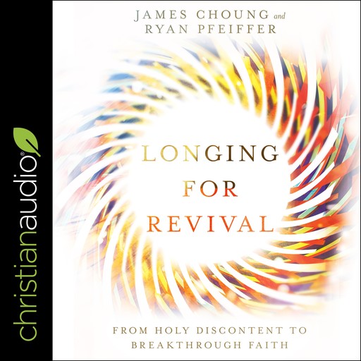 Longing for Revival, James Choung, Ryan Pheiffer