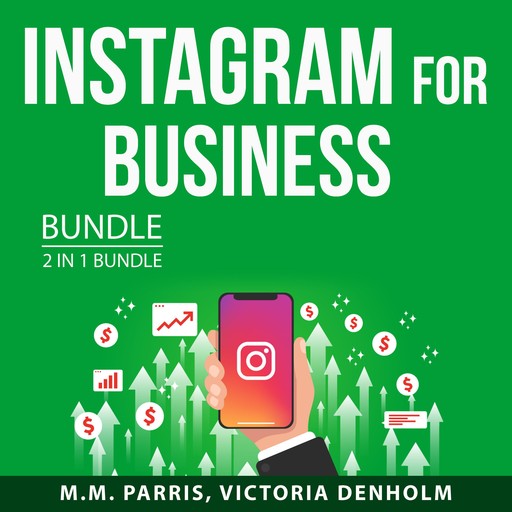 Instagram for Business Bundle, 2 in 1 Bundle, Victoria Denholm, M.M. Parris