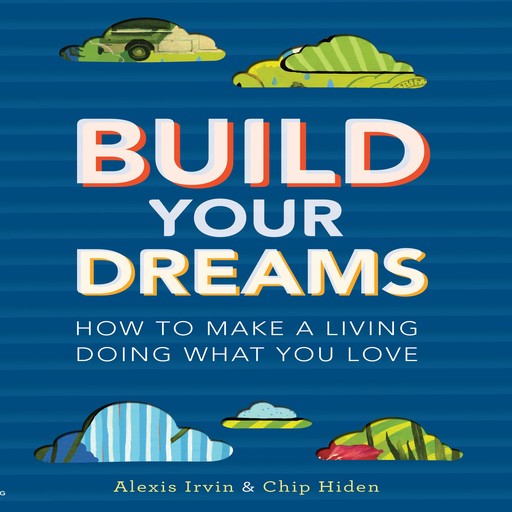 Build Your Dreams, Chip Hiden, Alexis Irvin
