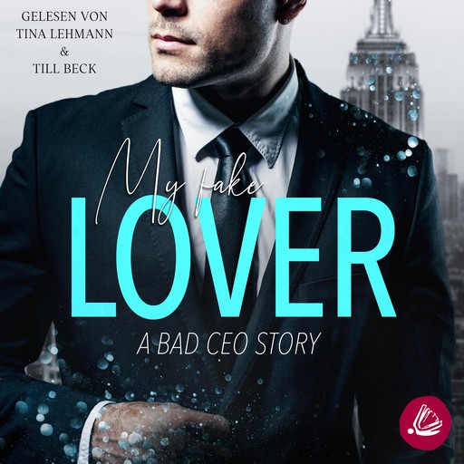 My Fake Lover: A Bad CEO Story, Olivia Swan