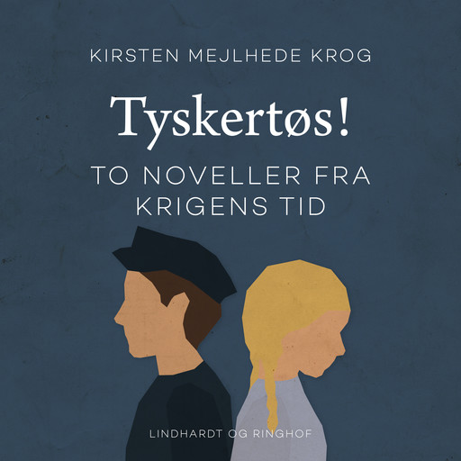 Tyskertøs! To noveller fra krigens tid, Kirsten Mejlhede Krog