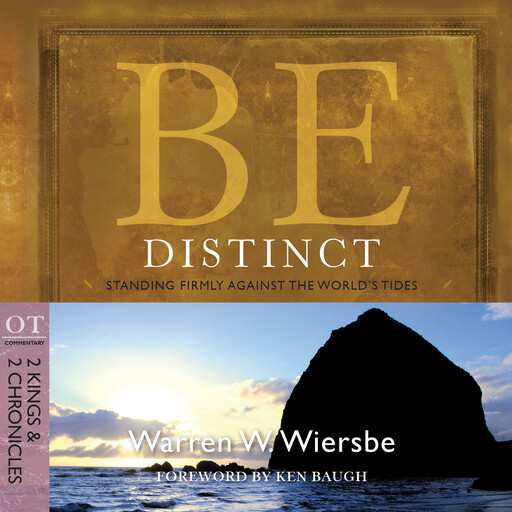Be Distinct (2 Kings & 2 Chronicles), Warren W. Wiersbe