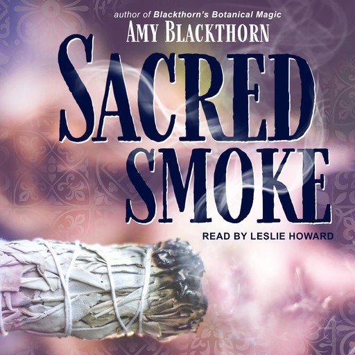 Sacred Smoke, Amy Blackthorn