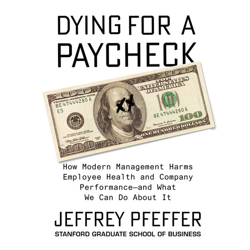 Dying for a Paycheck, Jeffrey Pfeffer