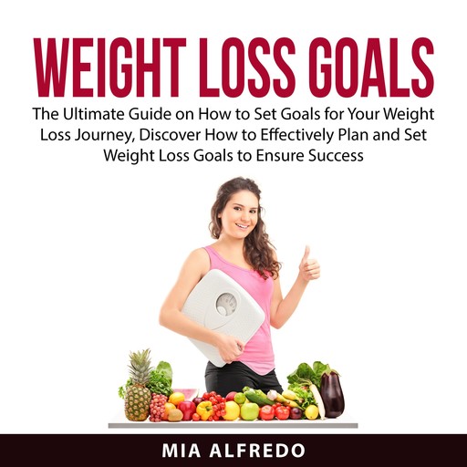 Weight Loss Goals, Mia Alfredo
