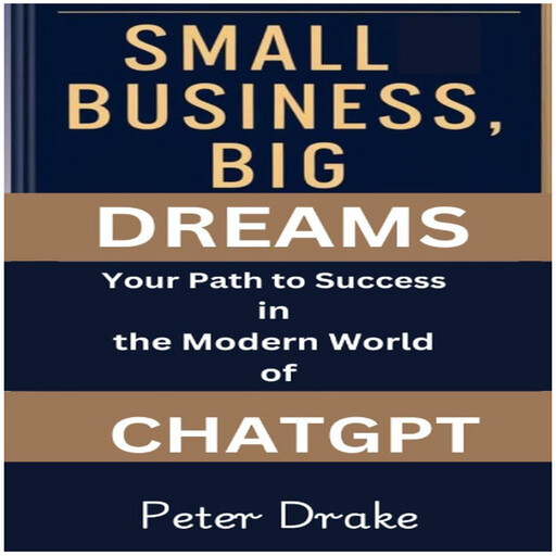 Small Business, Big Dreams, Peter Drake