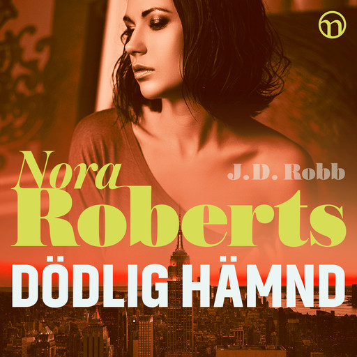 Dödlig hämnd, Nora Roberts, J.D. Robb