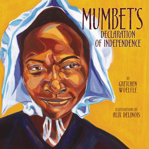 Mumbet's Declaration of Independence, Gretchen Woelfle
