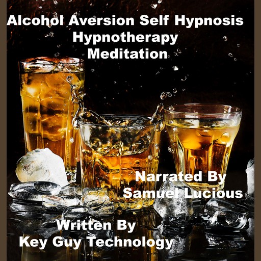 Alcohol Aversion Self Hypnosis Hypnotherapy Meditation, Key Guy Technology