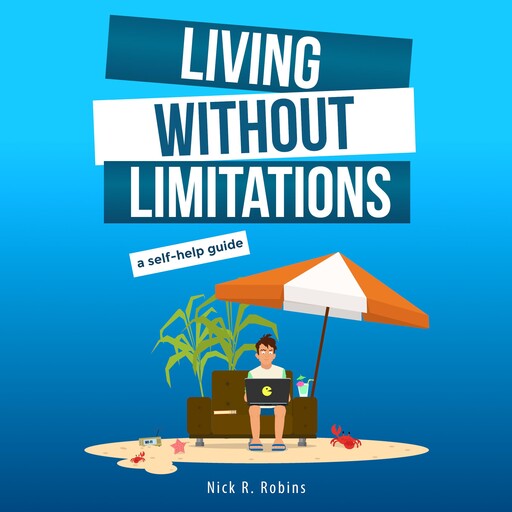 Living Without Limitations, Nick R. Robins