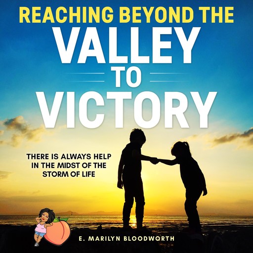 Reaching Beyond The Valley To Victory, E Marilyn Bloodworth