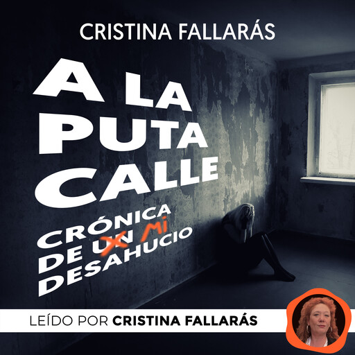 A la puta calle. Crónica de un desahucio, Cristina Fallarás