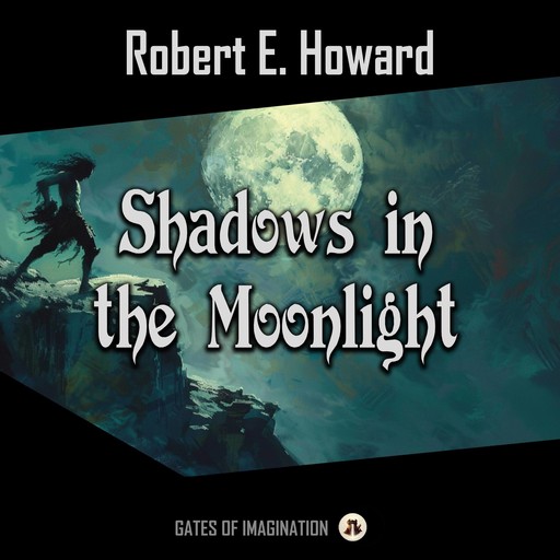 Shadows in the Moonlight, Robert E.Howard