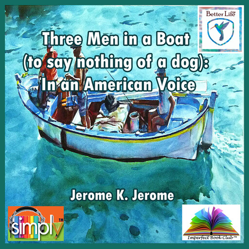Three Men in a Boat (to say nothing of a dog): In an American Voice, Jerome K Jerome
