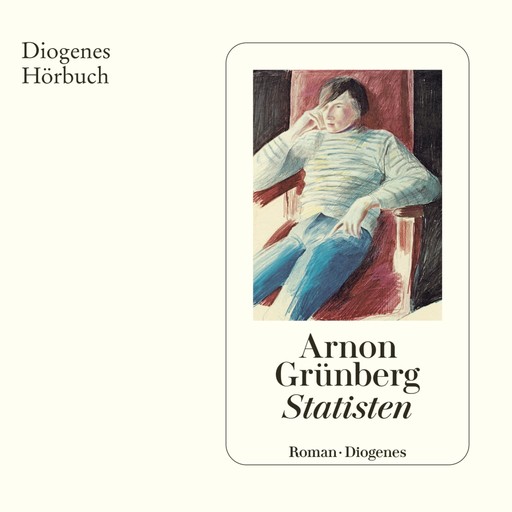 Statisten (Ungekürzt), Arnon Grünberg