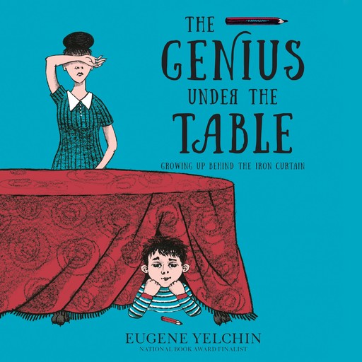 The Genius Under the Table, Eugene Yelchin