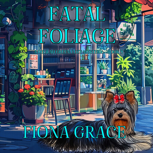 Fatal Foliage (A Delilah Green Cozy Mystery—Book 5), Fiona Grace